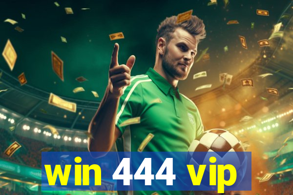 win 444 vip